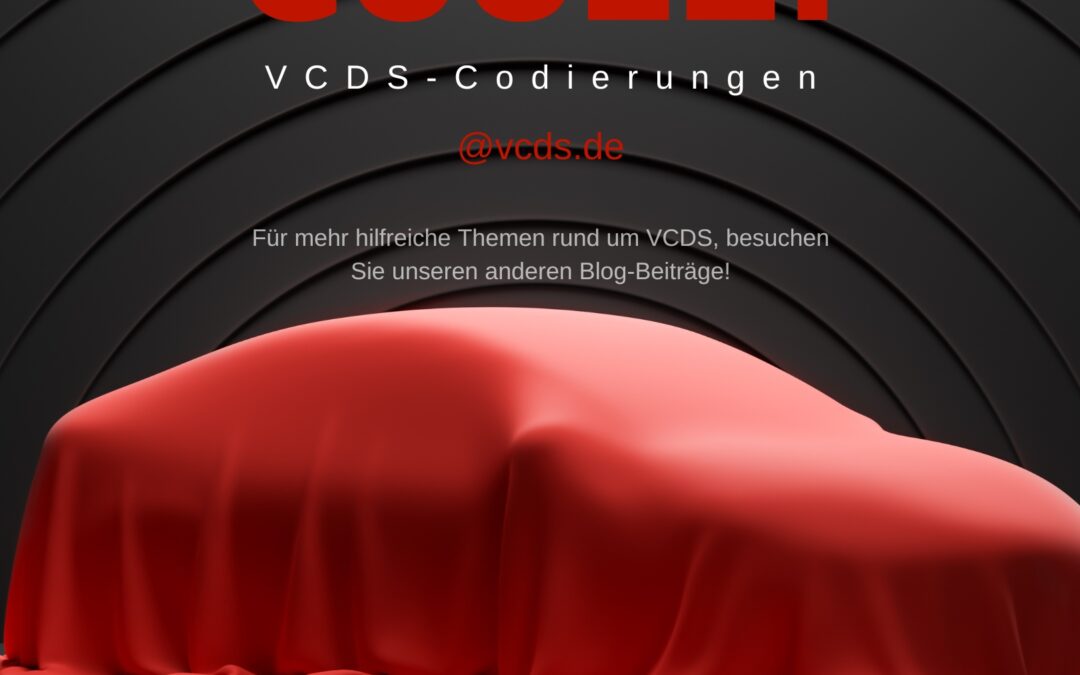 Die coolsten VCDS-Codierungen für dein Fahrzeug
