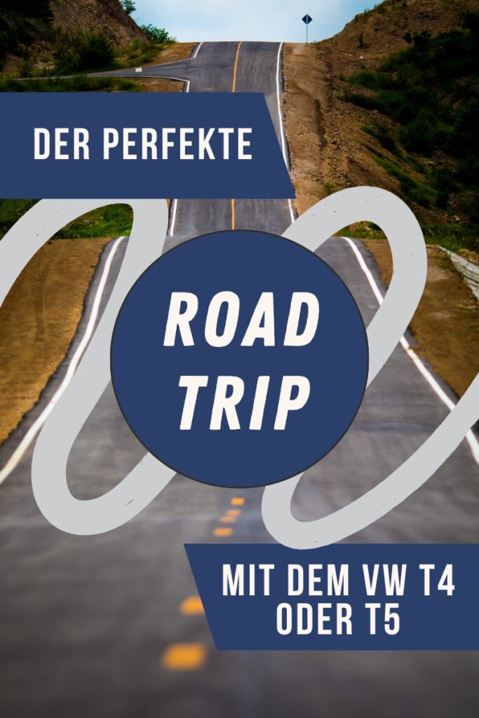 Roadtrip-Straßenbild - Der perfekte Road Trip / die perfekte Reise - Mit dem VW T4 oder T5